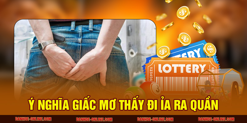 Mơ Thấy Đi Ỉa - Giải Mã Giấc Mơ Hài Hước Và Con Số May Mắn 2 Ý nghĩa giấc mơ thấy đi ỉa ra quần